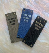 Load image into Gallery viewer, I Fucking Made This Leather Label