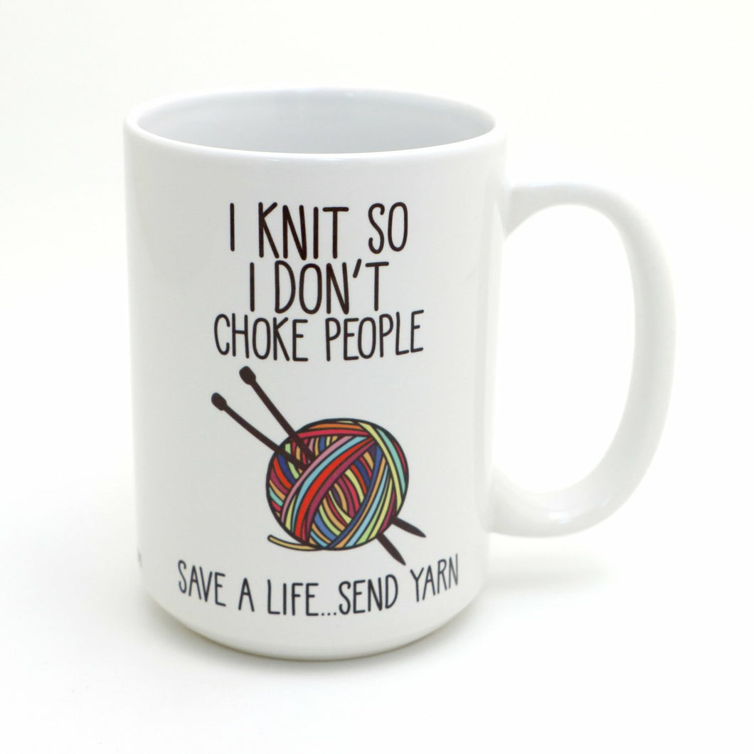 I Knit So I Don't Choke People Mug