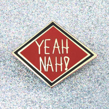 Load image into Gallery viewer, YEAH NAH! LAPEL PIN