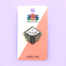 Load image into Gallery viewer, I DISSENT LAPEL PIN