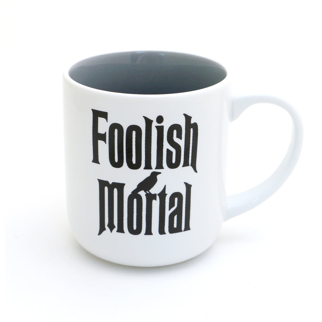 Foolish Mortal Mug