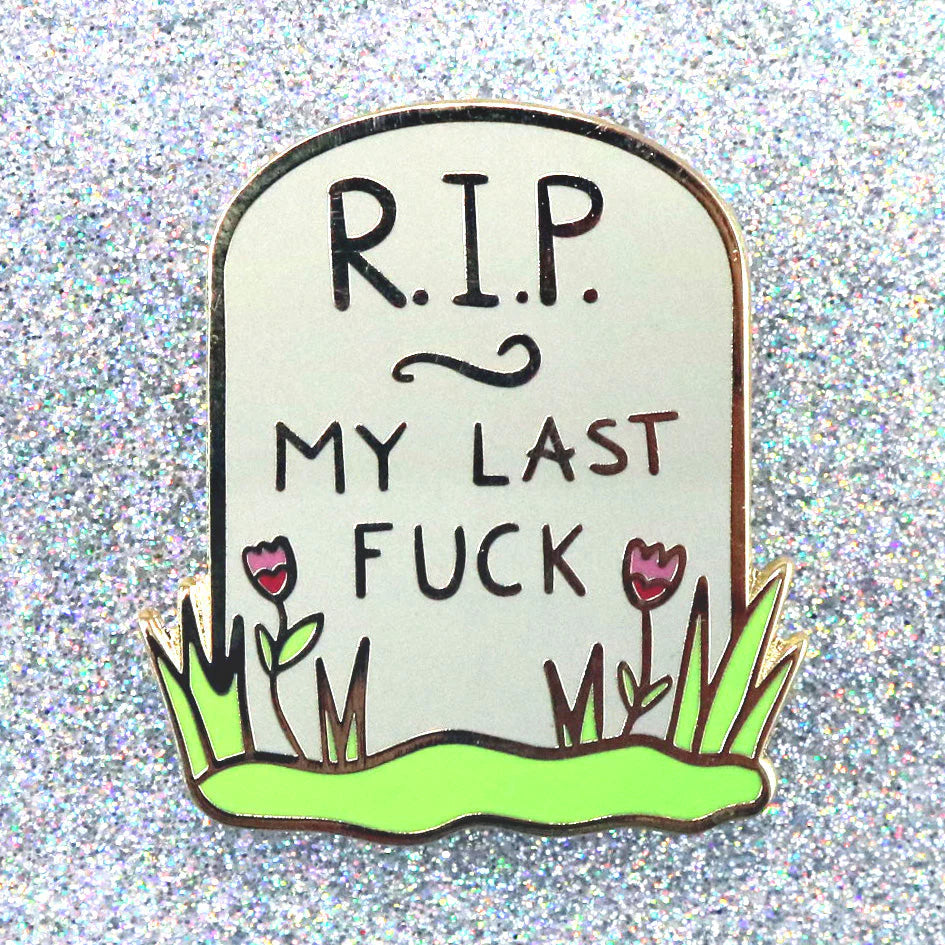 R.I.P MY LAST FUCK! LAPEL PIN