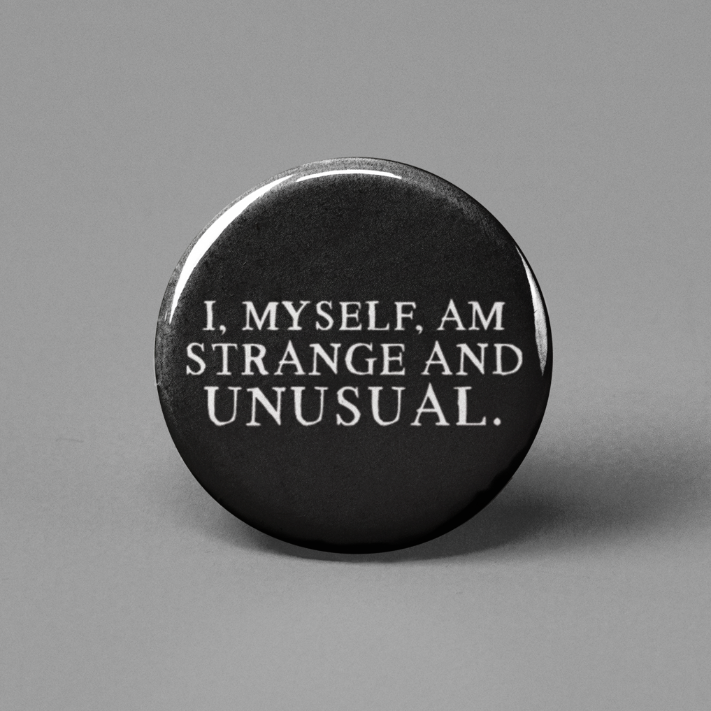 I Myself Am Strange and Unusual Pinback Button